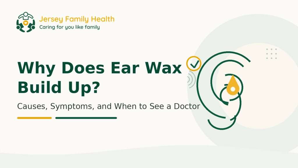 Why Does Ear Wax Build Up? Causes, Symptoms, and When to See a Doctor